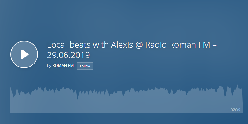 Loca|beats with Alexis @ Radio Roman FM – 29.06.2019
