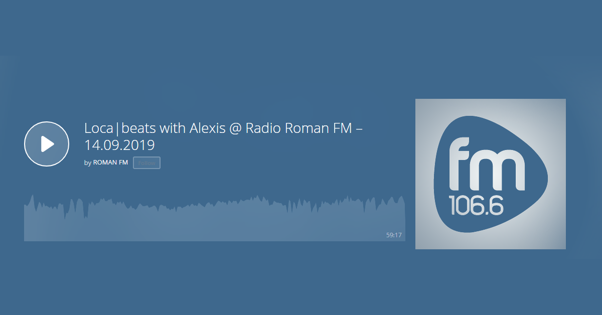 Loca|beats with Alexis @ Radio Roman FM – 14.09.2019