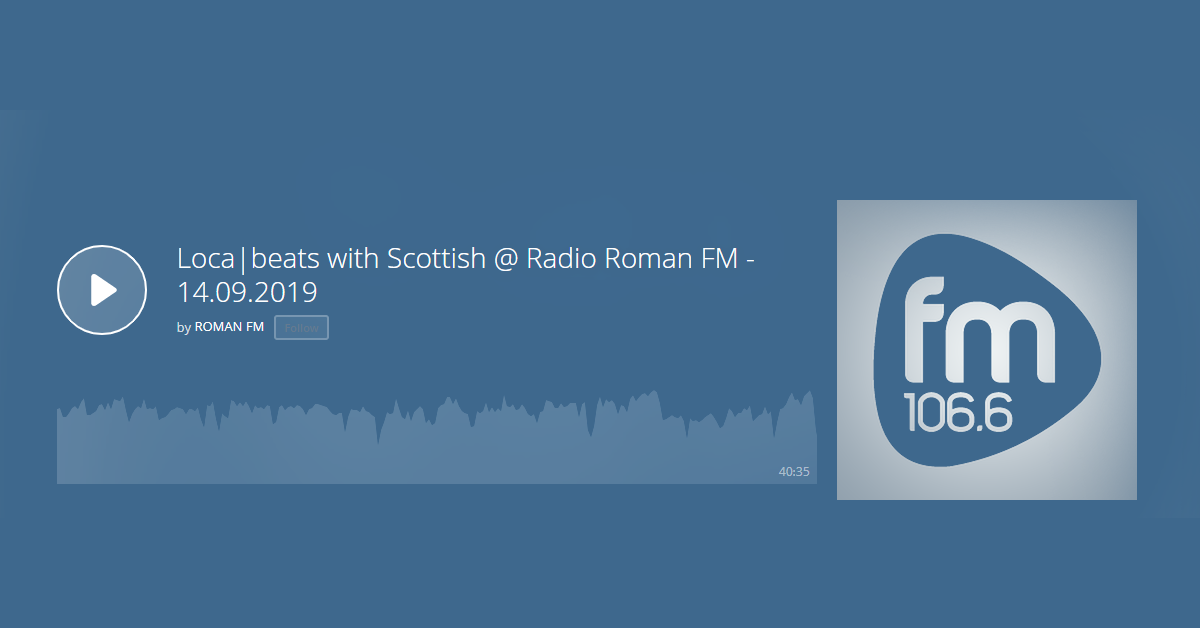 Loca|beats with Scottish @ Radio Roman FM – 14.09.2019