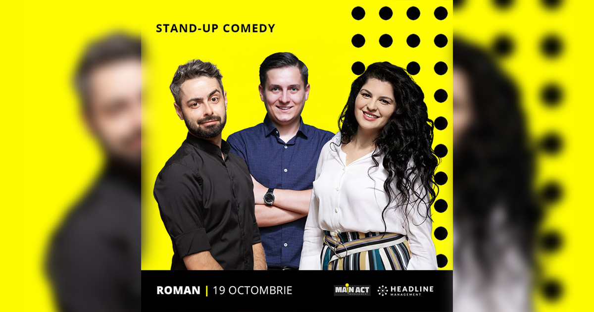 Stand-up comedy cu George Tănase, Bucălae și Ioana State, la Roman