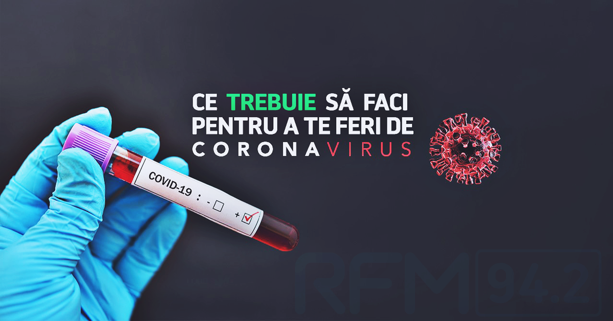 Ce trebuie să faci pentru a te feri de coronavirus. Surse oficiale!